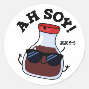 Ah Soy Funny Soy Sauce Pun  Classic Round Sticker