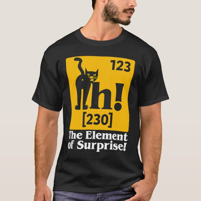 Ah The Element of Surprise Chemistry Science  Cat T-Shirt (Front)