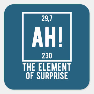 Ah! The Element of Surprise Funny Chemistry  Butto Square Sticker