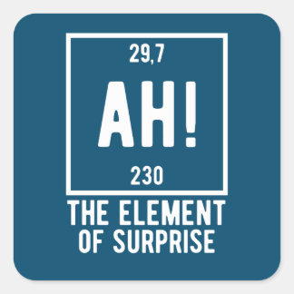 Ah! The Element of Surprise Funny Chemistry Butto Square Sticker