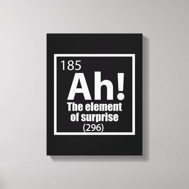 Ah! The Element of Surprise Funny Chemistry Joke Canvas Print (Front)