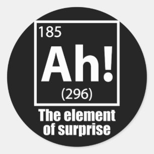 Ah! The Element of Surprise Funny Chemistry Joke Classic Round Sticker