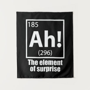 Ah! The Element of Surprise Funny Chemistry Joke Tapestry