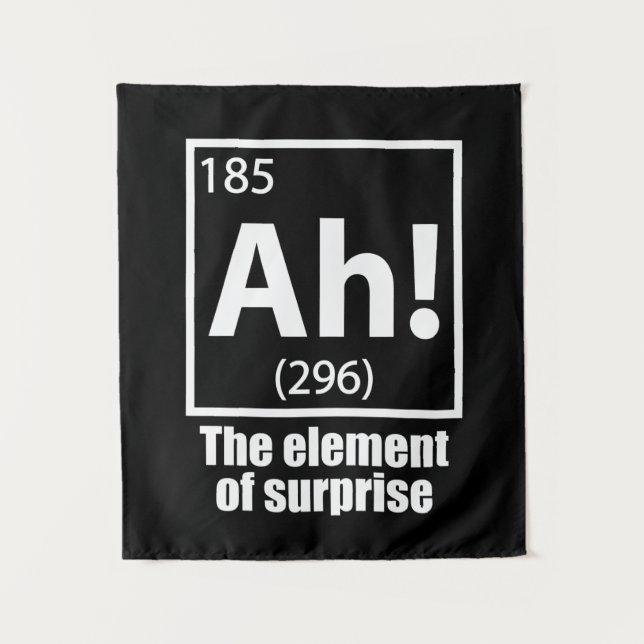 Ah! The Element of Surprise Funny Chemistry Joke Tapestry (Front)