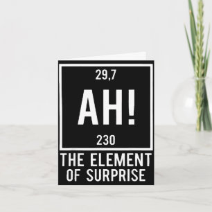 Ah the element of surprise funny chemistry pun card