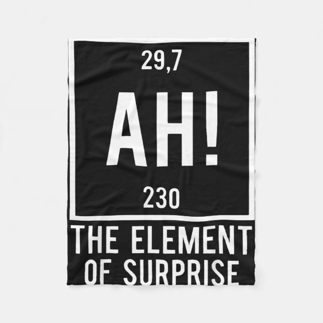 Ah the element of surprise funny chemistry pun fleece blanket (Front)
