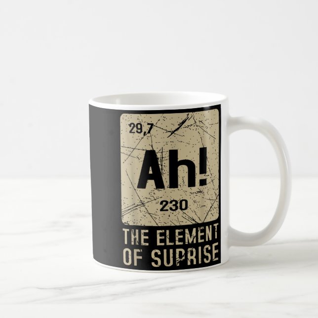 Ah The Element Of Surprise Funny Chemistry Science Coffee Mug (Right)