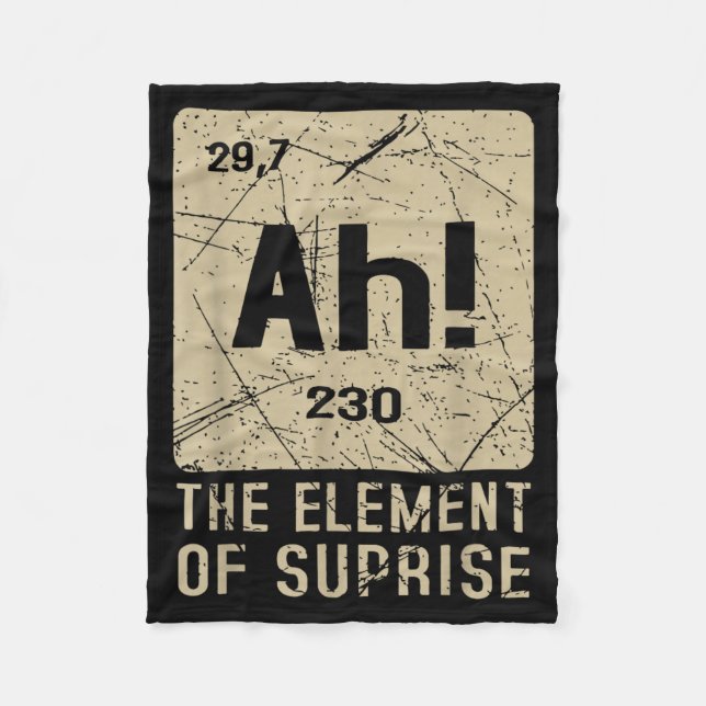 Ah The Element Of Surprise Funny Chemistry Science Fleece Blanket (Front)