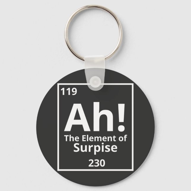 ah the element of surprise funny periodic table key ring (Front)