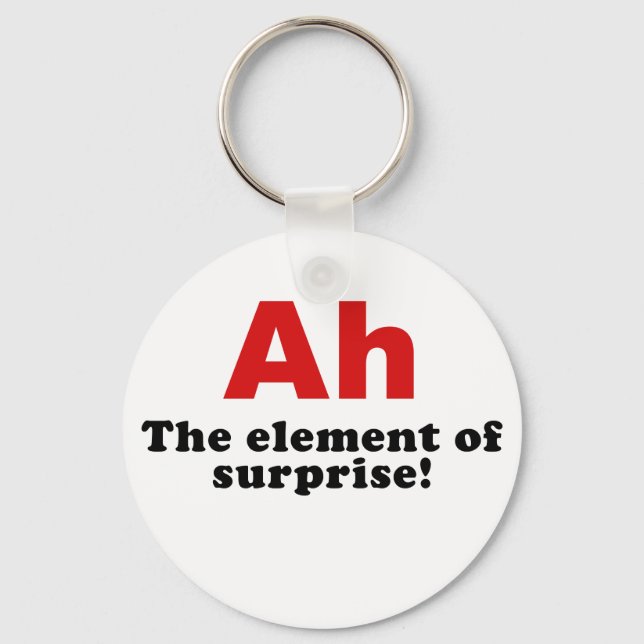 Ah the Element of Surprise Key Ring (Front)