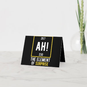Ah The Element of Surprise Note Card