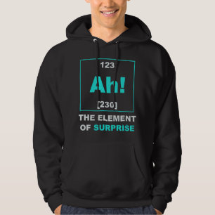 Ah The Element of Surprise Science Periodic Table Hoodie