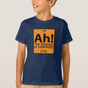 Ah! The Element of Surprise T-Shirt