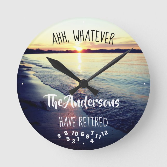 Ahh Whatever Family Name Have Retired Sunset Beach Round Clock (Front)