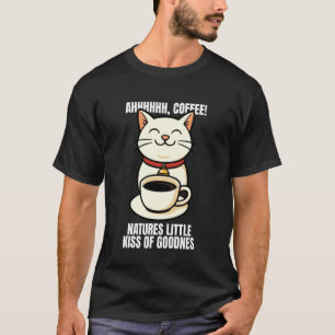 Ahhhh Coffee Kiss of Goodness Funny Cat Meme T-Shirt
