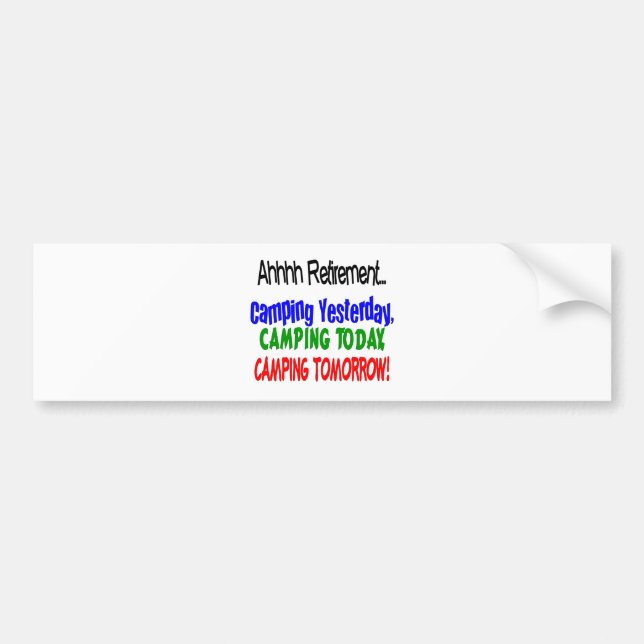 Ahhhh retirement CAMPING Bumper Sticker (Front)