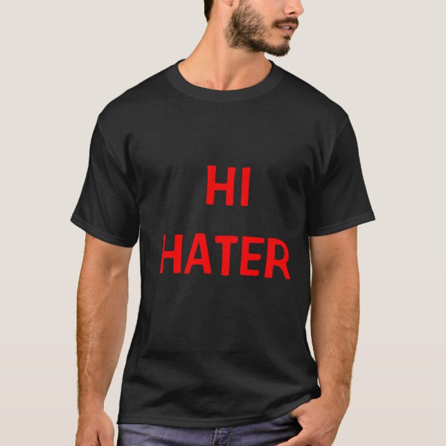 AhMAZiNG "Hi Hater Bye Hater" mens'/womens' tee (Front)