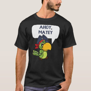 Ahoy, Matey Cute Pirate Parrot Cartoon T-Shirt