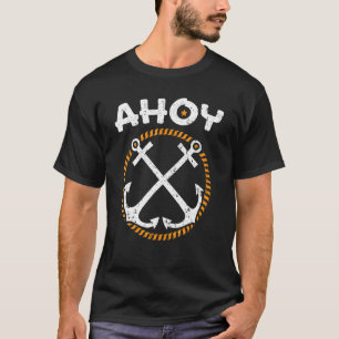 Ahoy Ship Captain Seafarer Nautical Sailor Boating T-Shirt