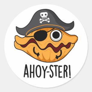 Ahoy-ster Funny Pirate Oyster Pun Classic Round Sticker