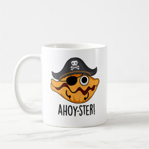 Ahoy-ster Funny Pirate Oyster Pun Coffee Mug