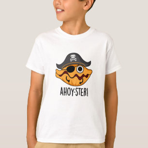 Ahoy-ster Funny Pirate Oyster Pun  T-Shirt