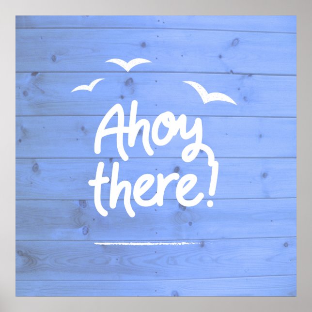 Ahoy There Nautical Blue Wood Effect and Seagulls Poster (Front)