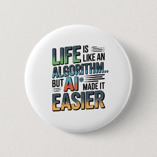 AI Algorithm Quote – Life Made Easier 6 Cm Round Badge