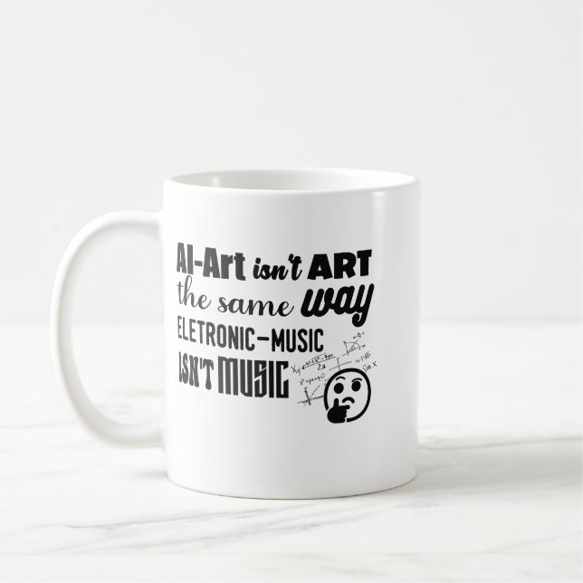 AI-Art Ins't Art The Same Way As... Coffee Mug (Left)