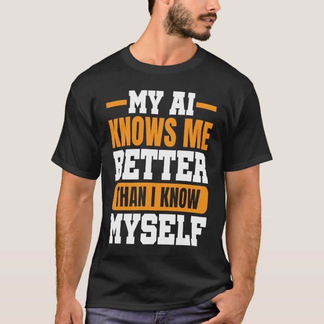 AI Artificial Intelligence Algorithm Machine Learn T-Shirt (Front)