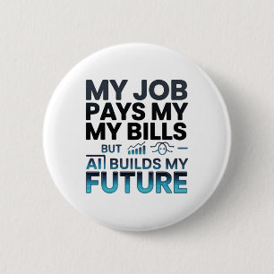 AI Builds My Future Motivational Tech Quote 6 Cm Round Badge