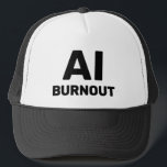 AI Burnout™ Trucker Hat<br><div class="desc">AI Burnout™ Trucker Hats</div>