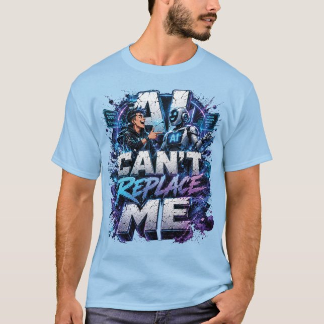 AI Can't Replace Me T-Shirt (Front)