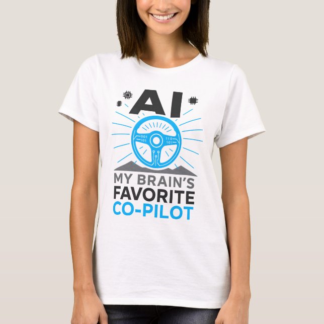 AI Co-Pilot – My Brain’s Smart Partner T-Shirt (Front)