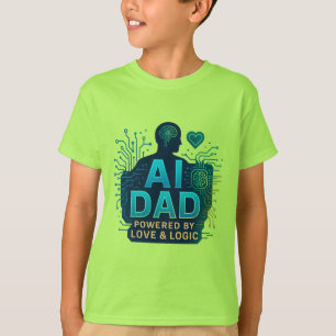 AI Dad: Powered by Love & Logic. FATHER DAY GIFTS T-Shirt