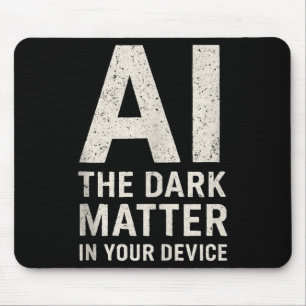 Ai Dark Ogy _ Science &amp; Tech Gift Slogan Tank  Mouse Pad