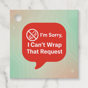 AI Funny Gift Tag – “Can’t Wrap That Request”
