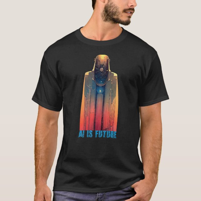 AI IS FUTURE of Technology AI Artificial Intellige T-Shirt (Front)