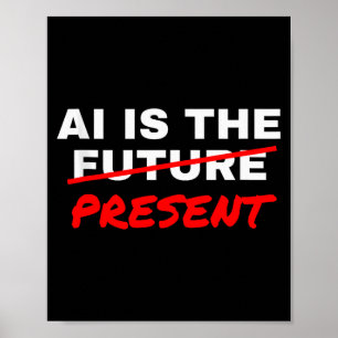 Ai Is The Future Strikethrough Present Engineer Sp Poster