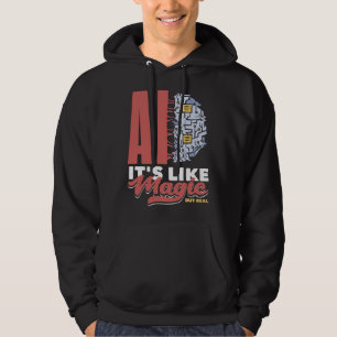 Ai It s Like Magic But Real Computer Science  3 Hoodie