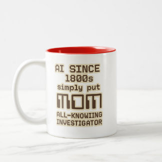 AI Since 1800s – MOM All-Knowing Investigator Two-Tone Coffee Mug