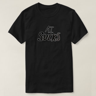 AI Sucks Anti-Ai Protest design T-Shirt