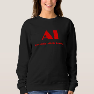 AI Unlocking Infinite Potential_8 Sweatshirt