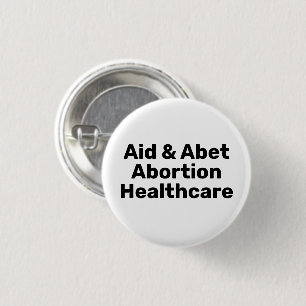 Aid & Abet Abortion Healthcare black and white 3 Cm Round Badge