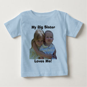 aidan 3, My Big Sister, Loves Me! Baby T-Shirt
