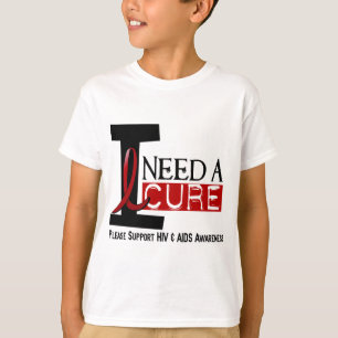 AIDS / HIV I NEED A CURE 1 T-Shirt