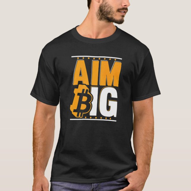 Aim Big Blockchain Crypto Currency Bitcoin   T-Shirt (Front)