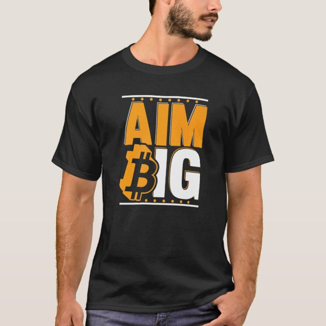 Aim Big Blockchain Crypto Currency Bitcoin   T-Shirt (Front)