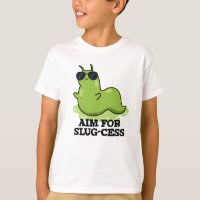Aim For Slug-cess Funny Positive Slug Pun