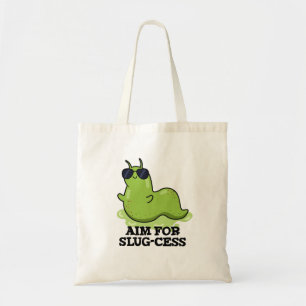 Aim For Slug-cess Funny Positive Slug Pun Tote Bag